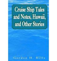 Cruise Ship Tales and Notes, Hawaii, and Other Stories