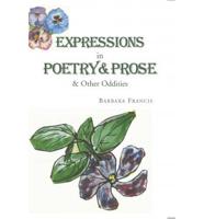 Expressions in Poetry & Prose & Other Oddities