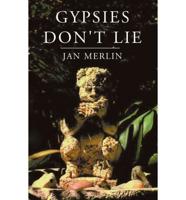 Gypsies Don't Lie