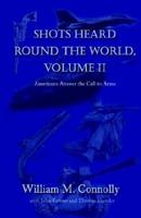 Shots Heard Round the World, Volume Ii: Americans Answer the Call to Arms