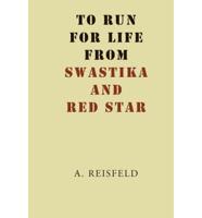 To Run for Life from Swastika and Red Star