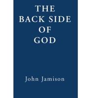 The Back Side of God