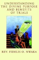 Understanding the Divine Purpose and Benefits of Trials