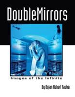 Double Mirrors: Images of the Infinite