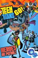 Teen Titans Go Vol 2 Heroes on Patrol