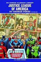 Justice League of America. Volume One / By George Pérez, Gerry Conway