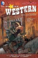 All Star Western. Volume 1 Guns and Gotham