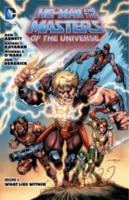 He-Man and the Masters of the Universe. Volume 4 What Lies Within