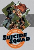 Suicide Squad : The Silver Age Omnibus. Volume 1