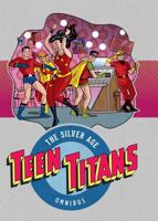 Teen Titans, the Silver Age Omnibus