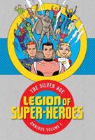 Legion of Super-Heroes : The Silver Age Omnibus. Volume 1