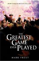 The Greatest Game Ever Played Movie Tie-In Edition (MOVIE TIE-IN EDITION)