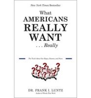 What Americans Really Want--Really