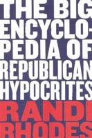 The Encyclopedia of Republican Hypocrites