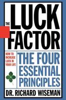 The Luck Factor, Changing Your Luck, Changing Your LIfe