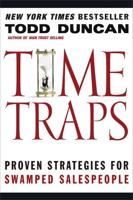 Time Traps: Proven Strategies for Swamped Salespeople