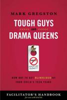 Tough Guys and Drama Queens, Facilitator's Handbook