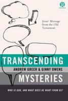 Transcending Mysteries: Who Is God, and What Does He Want from Us?