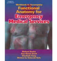 Workbook to Accompany Functional Anatomy for Emergency Medical Services [By] Ann Senisi Scott, Elizabeth Fong, Richard W.O. Beebe