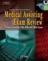 Thomson Delmar Learning's Medical Assisting Exam Review
