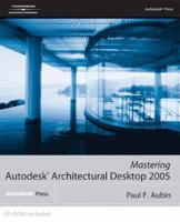 Mastering Autodesk Architectural Desktop, 2005