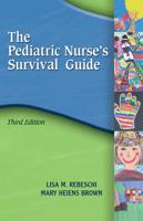 The Pediatric Nurse's Survival Guide