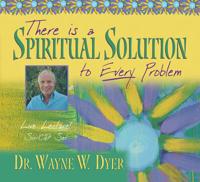 There Is A Spiritual Solution to Every Problem