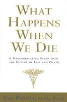 What Happens When We Die