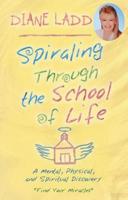 Spiraling Through the School of Life