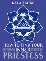 How to Find Your Inner Priestess