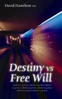 Destiny Vs Free Will