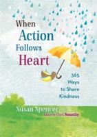 When Action Follows Heart