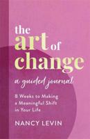 The Art of Change, A Guided Journal