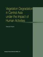 Vegetation Degradation in Central Asia Under the Impact of Human Activities