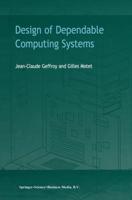 Design of Dependable Computing Systems