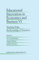 Educational Innovation in Economics and Business. 6 Teaching Today the Knowledge of Tomorrow