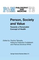 Person, Society and Value : Towards a Personalist Concept of Health