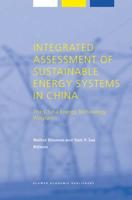 Integrated Assessment of Sustainable Energy Systems in China