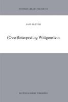 (Over)Interpreting Wittgenstein