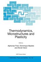 Thermodynamics, Microstructures, and Plasticity