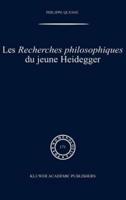 Les Recherches Philosophiques Du Jeune Heidegger