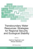 Transboundary Water Resources: Strategies for Regional Security and Ecological Stability