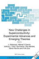 New Challenges in Superconductivity: Experimental Advances and Emerging Theories : Proceedings of the NATO Advanced Research Workshop, held in Miami, Florida, 11-14 January 2004