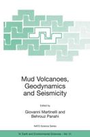 Mud Volcanoes, Geodynamics and Seismicity : Proceedings of the NATO Advanced Research Workshop on Mud Volcanism, Geodynamics and Seismicity, Baku, Azerbaijan, from 20 to 22 May 2003