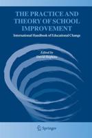 The Practice and Theory of School Improvement : International Handbook of Educational Change