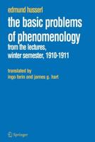 The Basic Problems of Phenomenology : From the Lectures, Winter Semester, 1910-1911