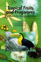 Tropical Fruits and Frugivores : The Search for Strong Interactors