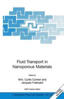 Fluid Transport in Nanoporous Materials : Proceedings of the NATO Advanced Study Institute, held in La Colle sur Loup, France, 16-28 June 2003