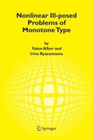 Nonlinear Ill-Posed Problems of Monotone Type