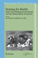 Farming for Health : Green-Care Farming Across Europe and the United States of America
